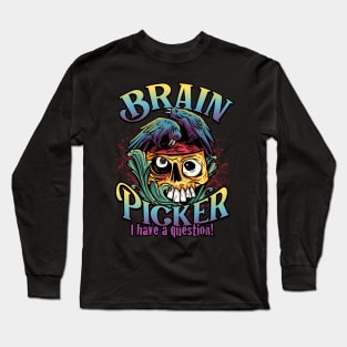 Let me pick your Brain - Brain Eaters Long Sleeve T-Shirt